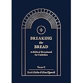 Breaking the Bread: A Biblical Devotional for Catholics Year C