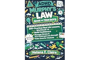 Adhd Murphy’s Law Book for Teens Boys: 200+ Practical Real Life Lessons, Workbook to Build Confidence, Manage Stress & Turn C