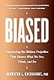 Biased: Uncovering the Hidden Prejudice That Shapes What We See, Think, and Do