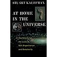 At Home in the Universe: The Search for the Laws of Self-Organization and Complexity