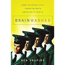 Brainwashed: How Universities Indoctrinate America's Youth ...