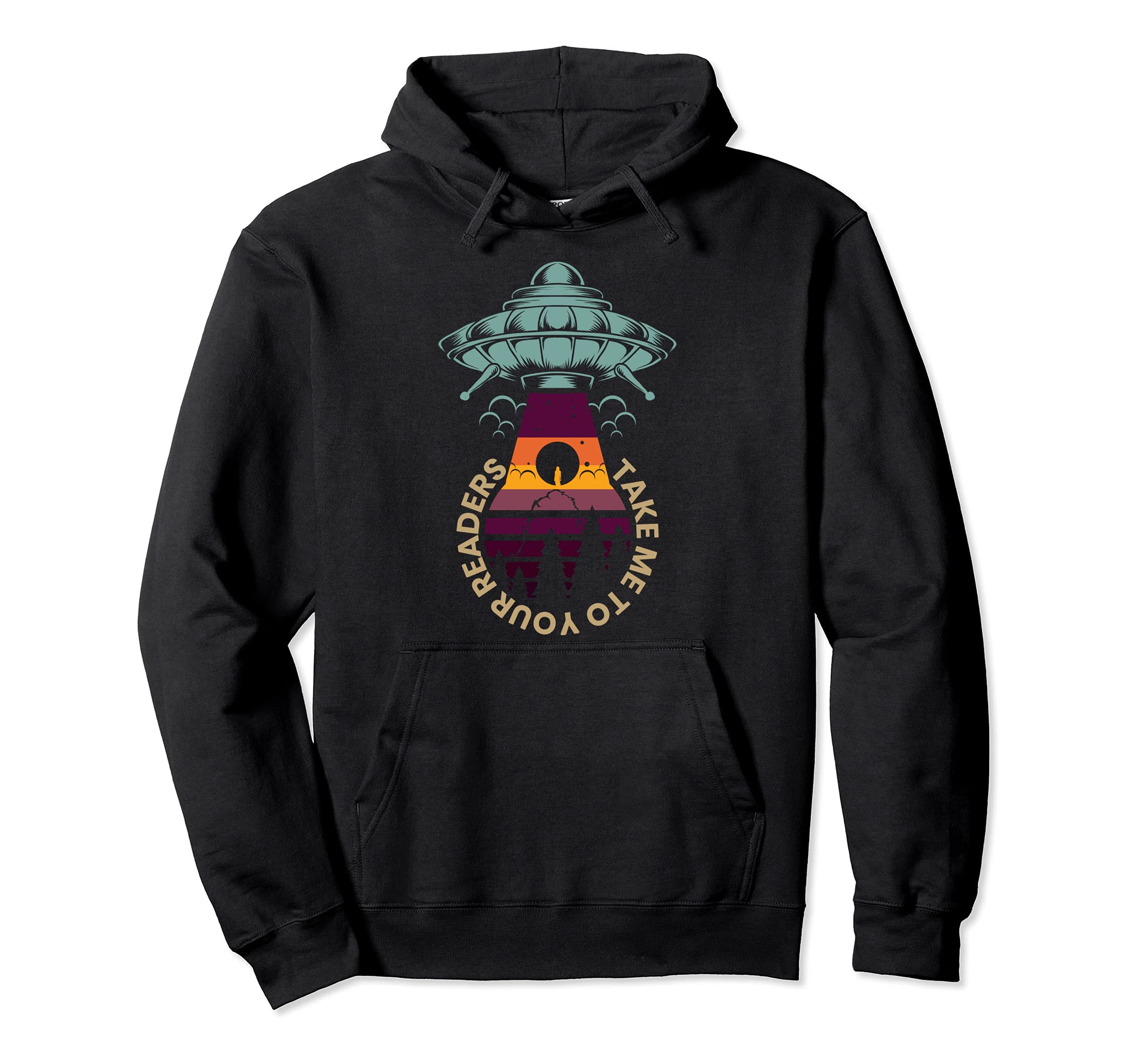 Take Me To Your Readers Funny Reading UFO Alien Abduction Pullover Hoodie