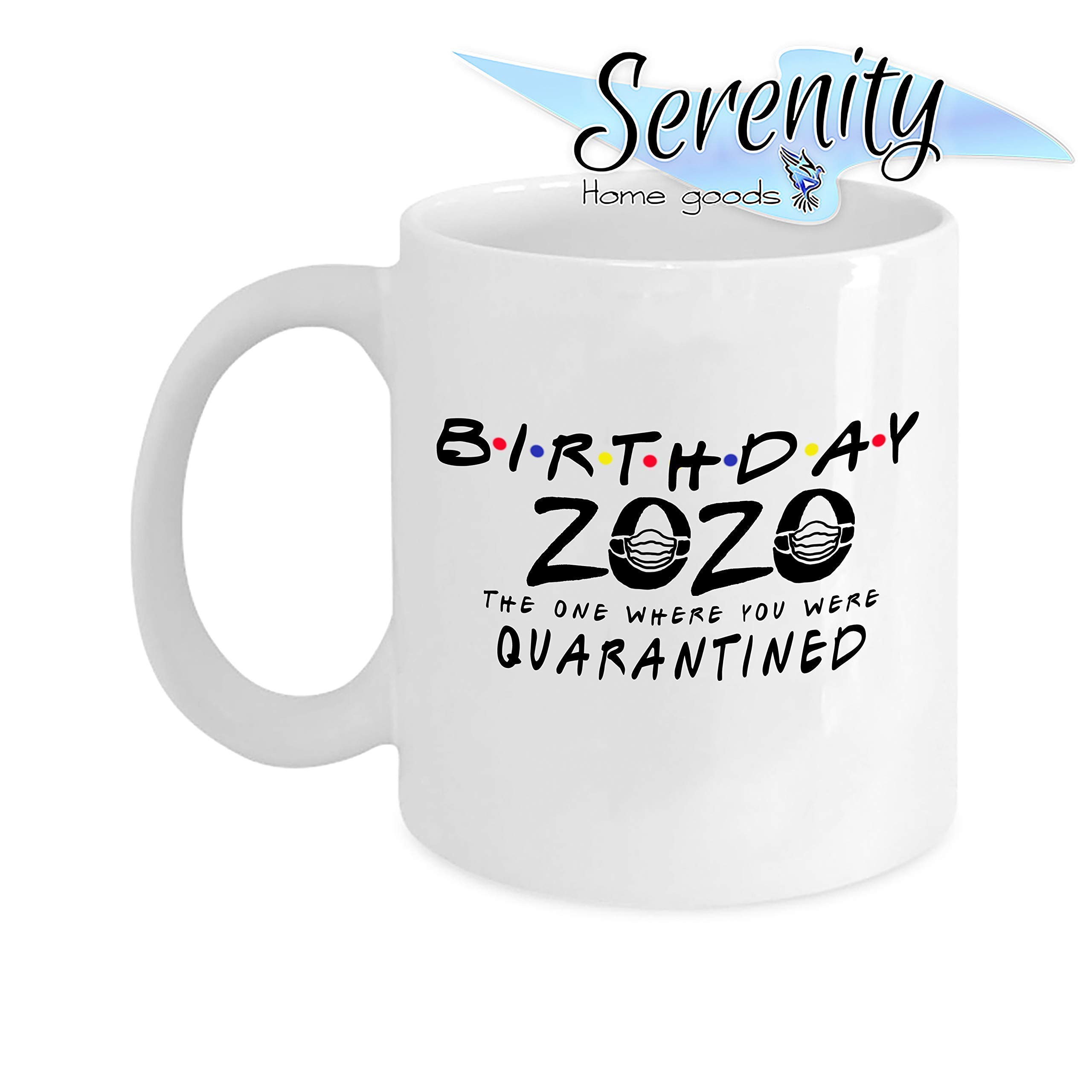 Funny Happy Birthday Mug | 2021 Friends Theme The One Where | Joke Handmade | Novelty Coffee Tea Gift Present for Women or Men Hilarious Gifts | 11 ounce white cup