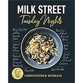 Milk Street: Tuesday Nights: More than 200 Simple Weeknight Suppers that Deliver Bold Flavor, Fast