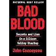 Bad Blood: Secrets and Lies in a Silicon Valley Startup