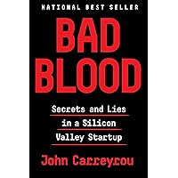 Bad Blood: Secrets and Lies in a Silicon Valley Startup