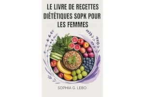 LE LIVRE DE RECETTES DIÉTÉTIQUES SOPK POUR LES FEMMES: Un régime SOPK étape par étape pour équilibrer les hormones, stimuler 
