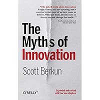 The Myths of Innovation