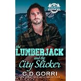 The Lumberjack and the City Slicker: A Standalone Small Town Mountain Man Romance with a Curvy Heroine (Woodhaven Mountain Men)