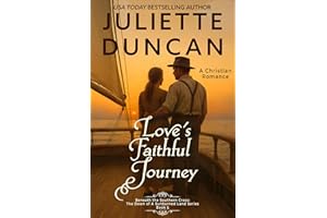 Love's Faithful Journey: A Christian Romance (Beneath the Southern Cross: The Dawn of a Sunburned Land Series Book 5)