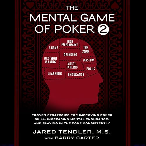 Download The Mental Game of Poker 2: Proven Strategies for Improving Poker Skill, Increasing Mental Endurance, and Playing in the Zone Consistently PDF