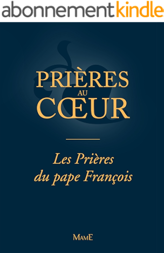 Download Les Prières du pape François (Prières au coeur) PDF
