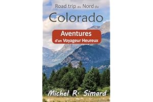 Road trip au Nord du Colorado: Aventures d'un Voyageur Heureux