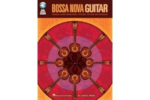 Bossa Nova Guitar – Essential Chord Progressions, Patterns and Rhythms | Learn Authentic Samba and Jazz Techniques | Guitar Instruction Book with Online Audio | Hal Leonard Educational Series