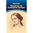 Woman in the Nineteenth Century (Dover Thrift Editions: Literary Collections)