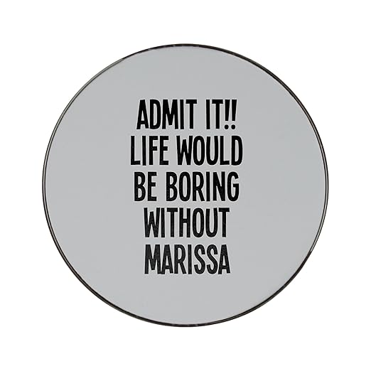 Compra Admit it. Vida sería aburrido sin Marissa Metal redondo ...
