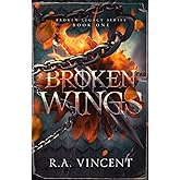 Broken Wings: A Dragon Rider Fantasy Romance (Broken Legacy)