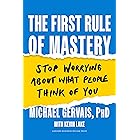 The First Rule of Mastery: Stop Worrying about What People Think of You