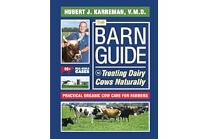 The Barn Guide to Treating Dairy Cows Naturally: Practical Organic Cow Care for Farmers