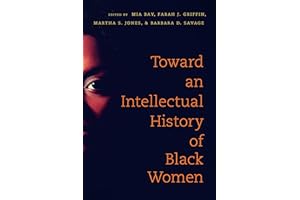 Toward an Intellectual History of Black Women (The John Hope Franklin Series in African American History and Culture)