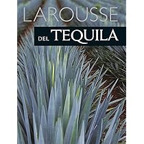 Larousse del Tequila : Varios Autores: Amazon.com.mx: Libros