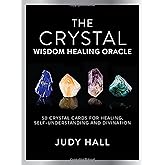 Crystal Wisdom Healing Oracle: 50 Oracle Cards for Healing, Self Understanding and Divination