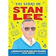 The Story of Stan Lee: An Inspiring Biography for Young Readers (The Story of Biographies)