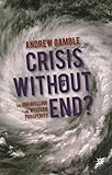 Crisis Without End?: The Unravelling of Western Prosperity