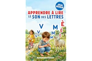 APPRENDRE À LIRE LE SON DES LETTRES: Livre Éducatif Illustré de Première Lecture Montessori pour Enfant Curieux dès 3 Ans, Ma