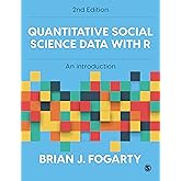 Quantitative Social Science Data with R: An Introduction