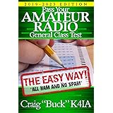 Pass Your Amateur Radio General Class Test - The Easy Way: 2019-2023 Edition