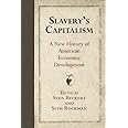 Slavery's Capitalism: A New History of American Economic Development (Early American Studies)