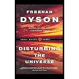 Disturbing The Universe (Sloan Foundation Science Series)