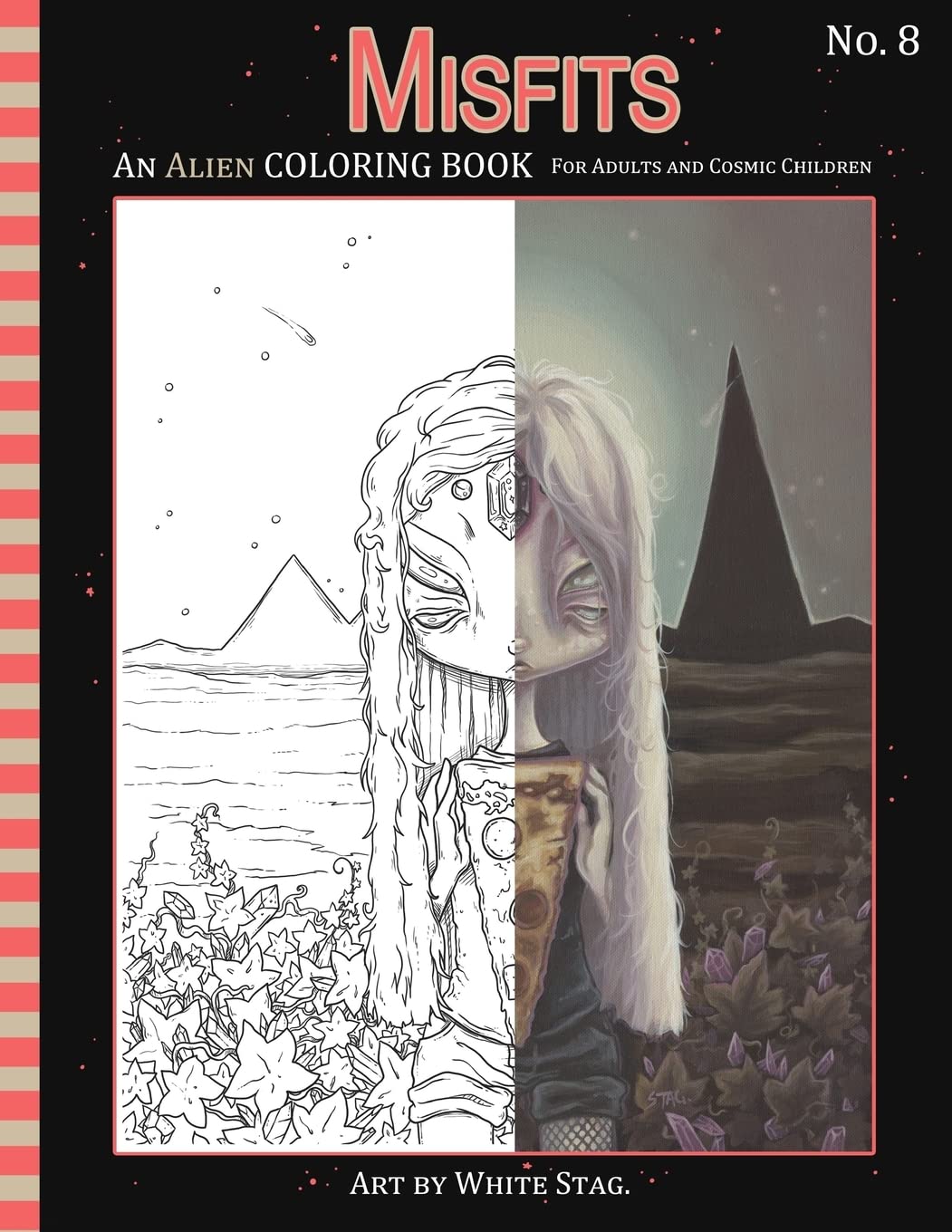 Misfits An Alien Coloring book for Adults and Cosmic Children: A Cosmic fantasy featuring aliens, crystals, abductions, space and other worlds.: ... A Coloring book for adults and ODD Children)