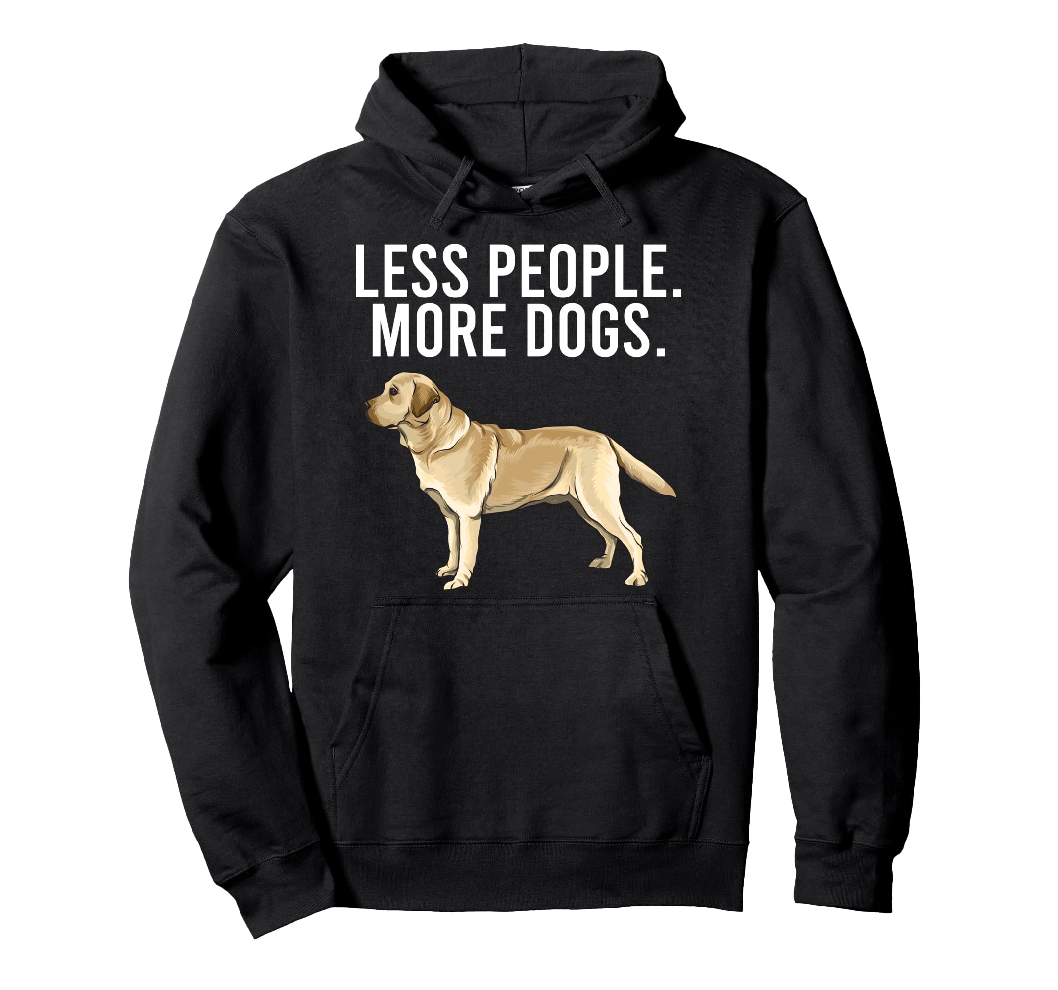Less People More Dogs Yellow Labrador Retriever Funny Pullover Hoodie