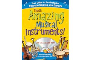 Those Amazing Musical Instruments!: Your Guide to the Orchestra Through Sounds and Stories (Naxos Books)
