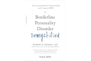 Borderline Personality Disorder Demystified, Revised Edition: An Essential Guide for Understanding and Living with BPD
