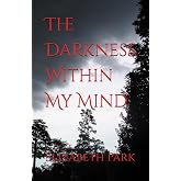 The Darkness Within My Mind