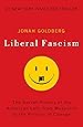 Liberal Fascism: The Secret History of the American Left, From Mussolini to the Politics of Change