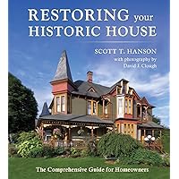 Restoring Your Historic House: The Comprehensive Guide for Homeowners
