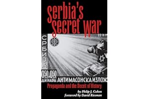 Serbia's Secret War: Propaganda and the Deceit of History
