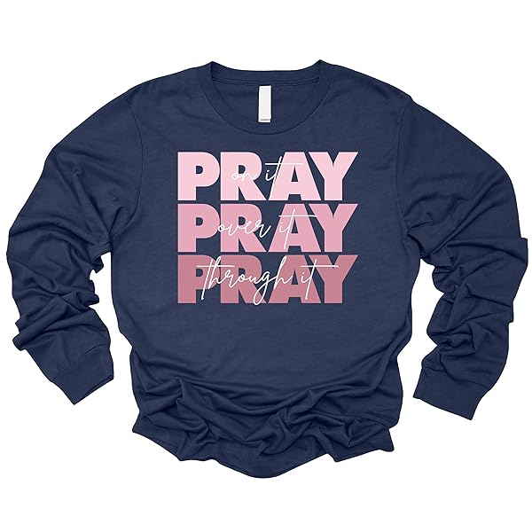 LOVE IN FAITH | PRAY ON IT LONG SLEEVE | CHRISTIAN T-SHIRTS FOR WOMEN | FAITH-BASED APPAREL | CHRISTIAN GIFTS (US, ALPHA, 4X-LARGE, REGULAR, REGULAR, HEATHER NAVY)