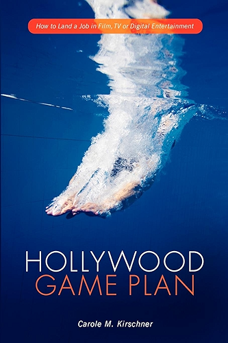 Download Hollywood Game Plan: How to Land a Job in Film, TV, or Digital Entertainment (English Edition) PDF