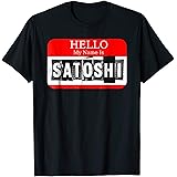Bitcoin Funny Satoshi Nakamoto Hello My Name Crypto Shirt T-Shirt