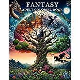 Fantasy Coloring Book For Adults: Enchanting Illustrations: 60 Greyscale Illustrations with Witches, Dragons, and Mythical Beasts, Magical Creatures, ... Unicorns, intricate flora, and elusive fauna.