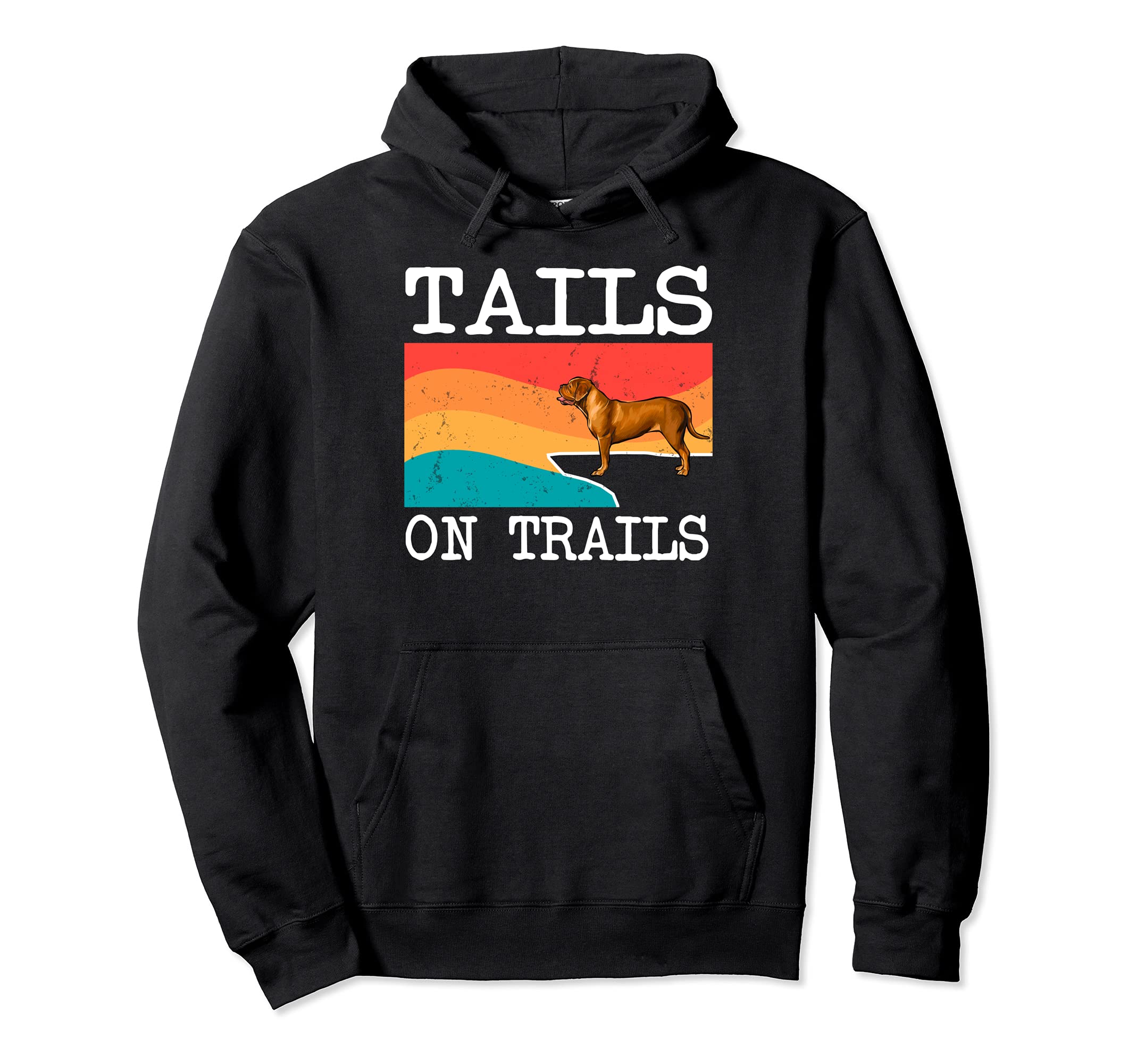 Tails On Trails Dogues de Bordeaux Dog Funny Hiking Pullover Hoodie