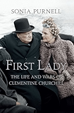 First Lady: The Life and Wars of Clementine Churchill
