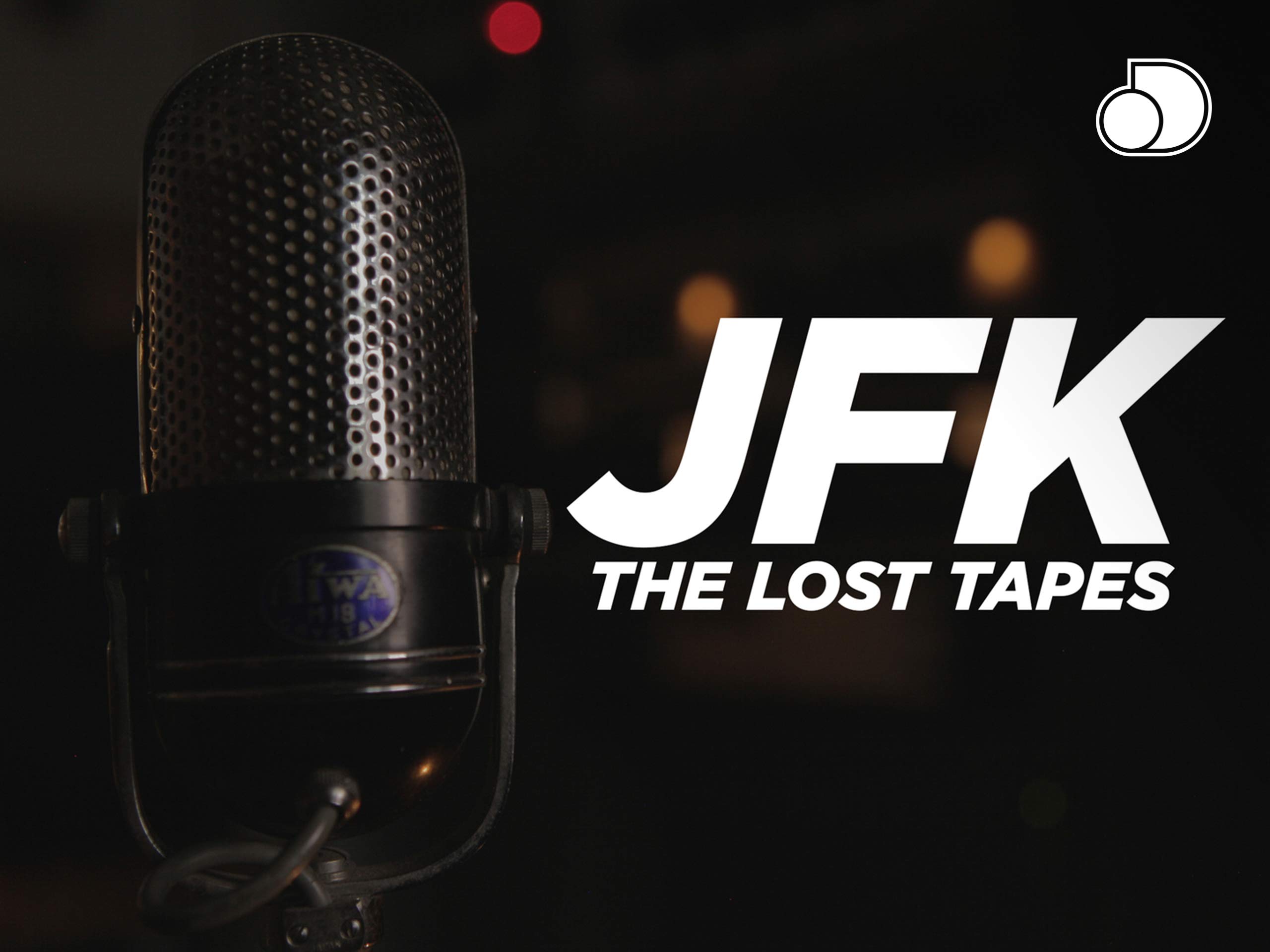 Watch JFK The Lost Tapes Season 1 Prime Video