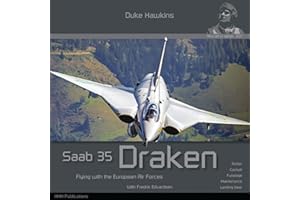 Saab 35 Draken: Flying with the European Air Forces (Volume 031)
