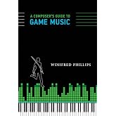 A Composer's Guide to Game Music (Mit Press)